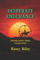 Desperate Endurance 1493754939 Book Cover