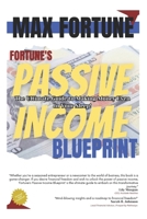 FORTUNE'S PASSIVE INCOME BLUEPRINT: The Ultimate Guide to Making Money Even In Your Sleep! B0CDFPZY1P Book Cover