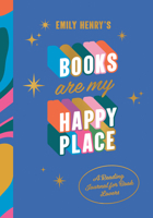 Books Are My Happy Place: An Emily Henry Reading Journal B0GFDFM3HD Book Cover