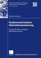 Kundenwertorientierte Unternehmenssteuerung: Voraussetzungen, Aufgaben, Werttreiberanalysen 3835007076 Book Cover