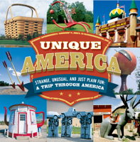 Unique America strange, unusual, and just plain fun: A trip through America 168022574X Book Cover