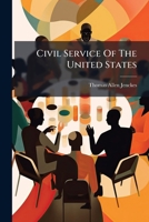 Civil Service Of The United States 1246494795 Book Cover