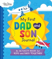 My First Dad and Son Journal: An Activity Book for Boys and Dads Together 1464293287 Book Cover