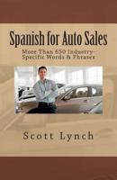 Spanish for Auto Sales: More Than 650 Industry-Specific Words & Phrases 1515125750 Book Cover