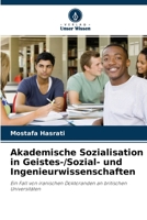 Akademische Sozialisation in Geistes-/Sozial- und Ingenieurwissenschaften: Ein Fall von iranischen Doktoranden an britischen Universitäten 6203228192 Book Cover
