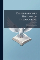 Dissertationes Historico-theologicae... 1274250552 Book Cover