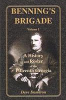 Benning's Brigade, Vol. 1: A History and Roster of the Fifteenth Georgia 0788424459 Book Cover