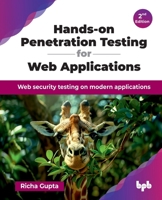 Hands-on Penetration Testing for Web Applications: Web security testing on modern applications - 2nd Edition 9365897033 Book Cover