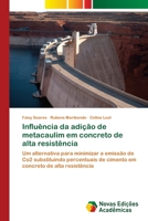 Influ�ncia da adi��o de metacaulim em concreto de alta resist�ncia 6202035560 Book Cover