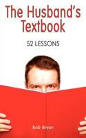 The Husband's Textbook: 52 Lessons 146641149X Book Cover
