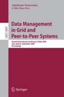 Data Management in Grid and Peer-To-Peer Systems: Second International Conference, Globe 2009 LINZ, Austria, September 1-2, 2009 Proceedings 3642037143 Book Cover