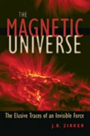 Magnetic Universe 080189302X Book Cover