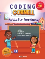 Coding with Cornell Activity Workbook: Data Types, Conditional Statements, Lists, Loops B0CVRK8157 Book Cover