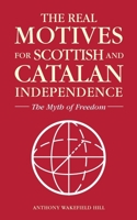 The Real Motives for Scottish and Catalan Independence 1861518854 Book Cover