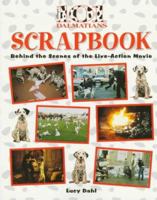 101 Dalmatians Scrapbook: Behind the Scenes of the Live-Action Movie (Disney's 101 Dalmatians) 0786841737 Book Cover