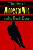 The Best Minnesota Wild Joke Book Ever 1304121291 Book Cover