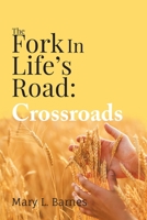 The Fork In Life's Road: Crossroads 1639451722 Book Cover