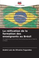 La réification de la formation des enseignants au Brésil (French Edition) 6207200012 Book Cover