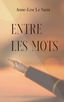 Entre les mots: Po?sies et textes 232239808X Book Cover