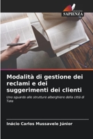 Modalità di gestione dei reclami e dei suggerimenti dei clienti: Uno sguardo alle strutture alberghiere della città di Tete 6206192962 Book Cover