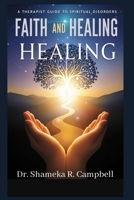 Faith and Healing: A Therapist's Guide to Spiritual Disorders B0DRJGWK2T Book Cover