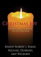 Christmas Joy: From Christ's Birth to His Baptism 1592766927 Book Cover