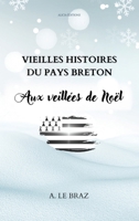 Vieilles histoires du pays breton: Aux veillées de Noël (French Edition) 2384556584 Book Cover