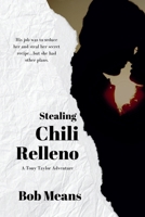 Stealing Chili Relleno : A Tony Taylor Adventure 1962935086 Book Cover