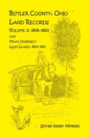 Butler County, Ohio, Land Records, Volume 2: 1816 - 1823 and Miami University Land Leases 1810 - 1823 0788406981 Book Cover
