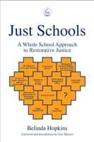 Just Schools: A Whole School Approach to Restorative Justice 1843101327 Book Cover