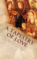 A Tapestry of Love: The Spirituality of Caregiving 1492938041 Book Cover