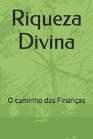 Riqueza Divina: O caminho das Finanças (Portuguese Edition) B0H1581Y1X Book Cover