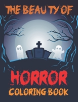 The Beauty Of Horror Coloring Book: Nine of Horror Coloring Book B09JJ7D4TN Book Cover
