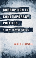 Corruption in contemporary politics: A new travel guide 0719088917 Book Cover