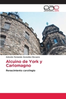 Alcuino de York y Carlomagno: Renacimiento carolingio 6203032913 Book Cover