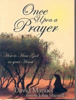 Once Upon a Prayer: How to Hear God in Your Heart 1581580851 Book Cover