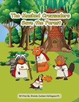 The Masked Crewsaders Save the Forest 9692592251 Book Cover