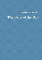 The Belle of the Ball 1326977202 Book Cover