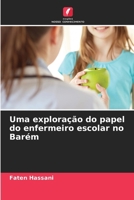 Uma exploração do papel do enfermeiro escolar no Barém (Portuguese Edition) 6208123992 Book Cover