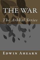 The War: The Arbhal Series 0986384895 Book Cover