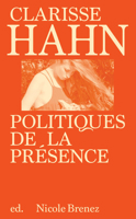 Clarisse Hahn: Politiques de la Présence 886749323X Book Cover