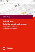 Politik Und Arbeitsmarktperformanz: Eine Quantitative Analyse Von 21 Etablierten Oecd-Landern 3848715066 Book Cover