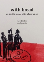 with bread: we are the people with whom we eat 1838483314 Book Cover