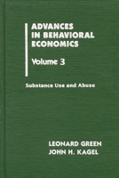 Advances in Behavioral Economics, Volume 3: Substance Use and Abuse 1567501478 Book Cover