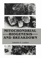 Mitochondrial Biogenesis and Breakdown 1468416529 Book Cover