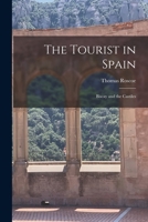 The Tourist in Spain: Biscay and the Castiles 1018291059 Book Cover