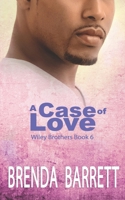 A Case of Love (Wiley Brothers) 976824769X Book Cover