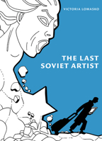 The Last Soviet Artist 1953813143 Book Cover