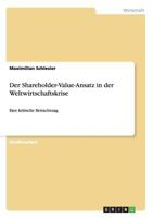 Der Shareholder-Value-Ansatz in Der Weltwirtschaftskrise 3640803841 Book Cover