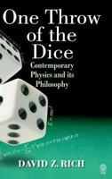 One Throw of the Dice: Contemporary Physics and Its Philosophy 1907343946 Book Cover